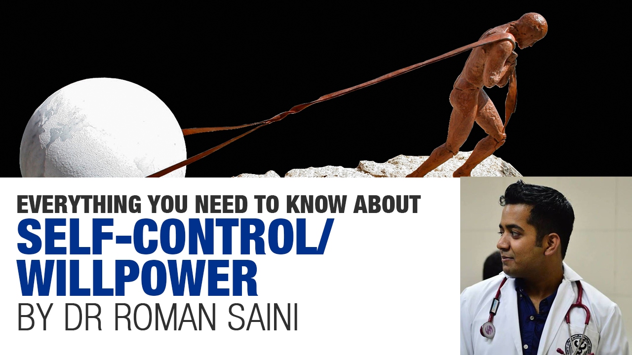 Everything you need to know about Self control/Willpower by Roman Saini