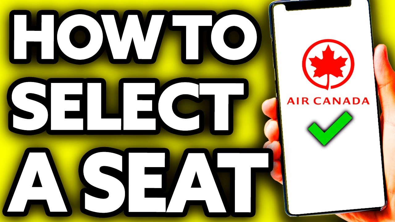 How To Select Seat in Air Canada