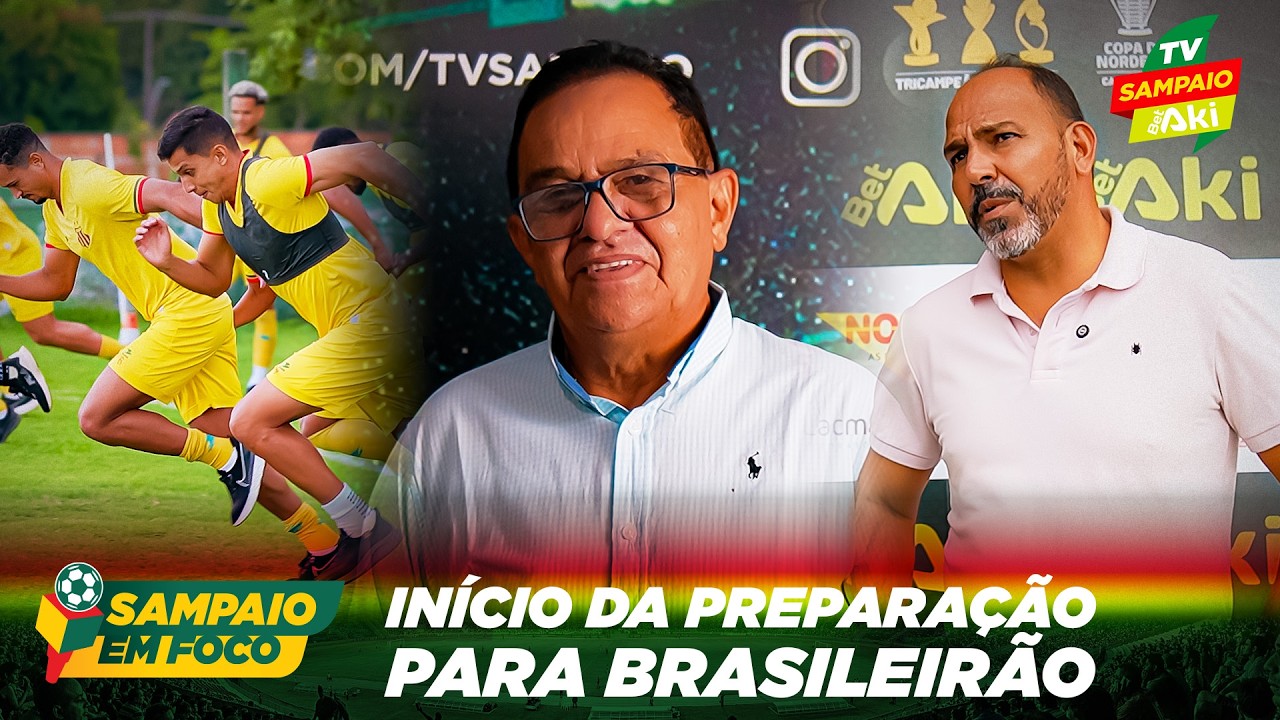 SAMPAIO EM FOCO | Semana de Inicio de preparação para a Série D