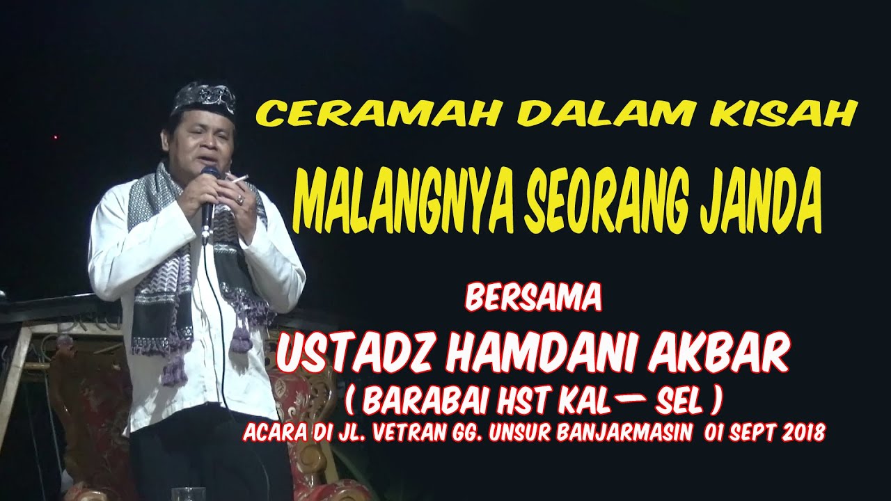 Ustadz Hamdani Akbar Barabai( Kisah Malangnya Seorang Janda) Acara di Jl Vetran Gg Unsur Banjarmasin