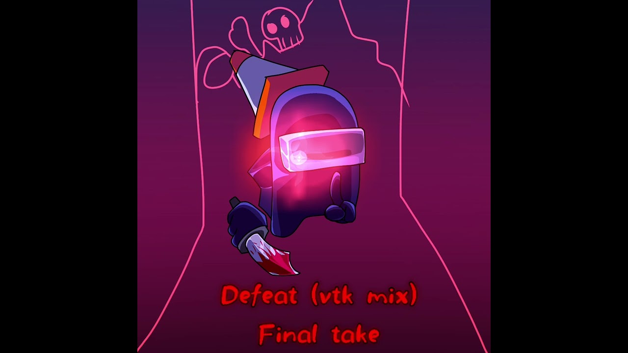 Defeat(VTK mix) final take