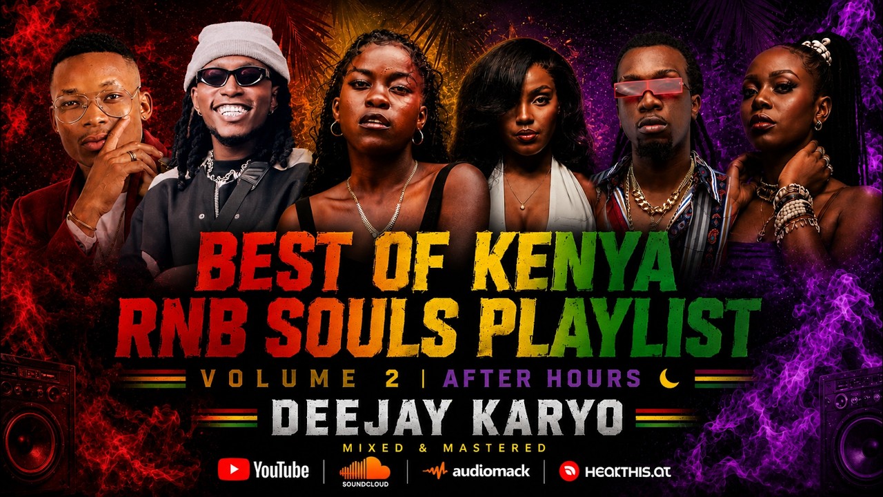 BEST OF KENYA RNB SOULS PLAYLIST VOL. 2  AFTER HOURS| Njerae | Nikita Kering | Bridget Blue |