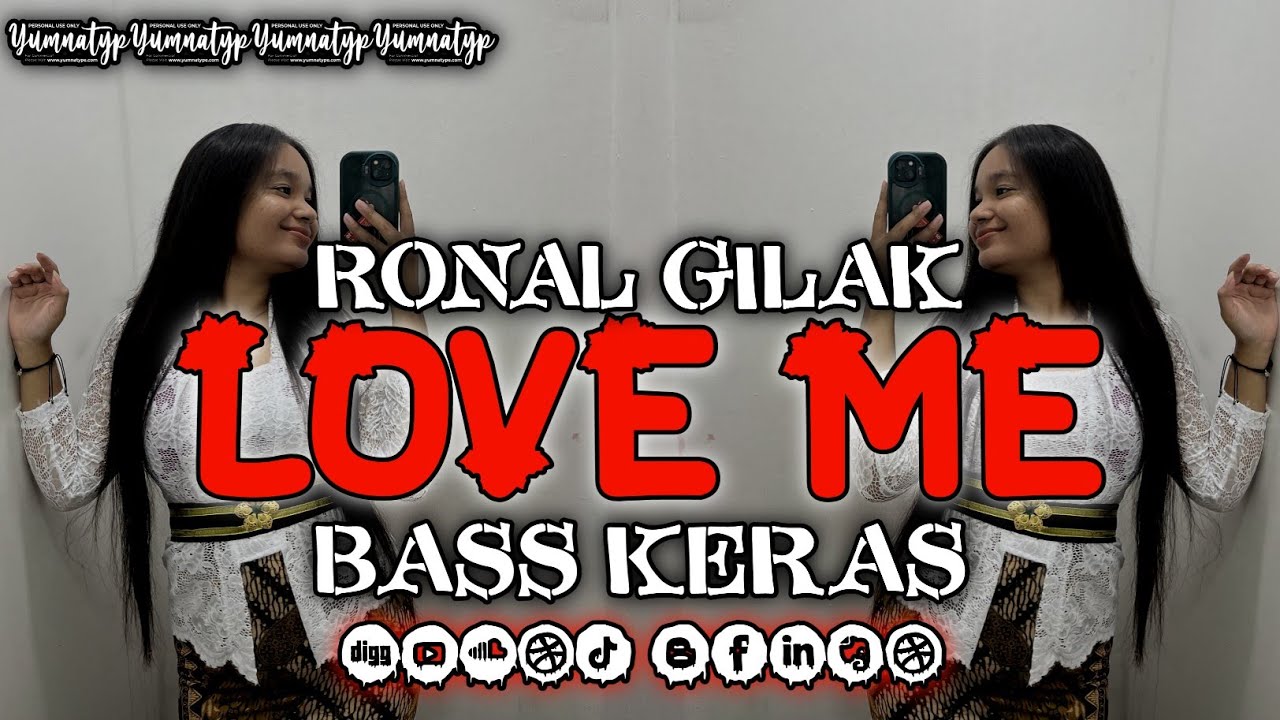 RONAL GILAK 🔥 LOVE ME 🔥 BASS KERAS GACOR HABIS 