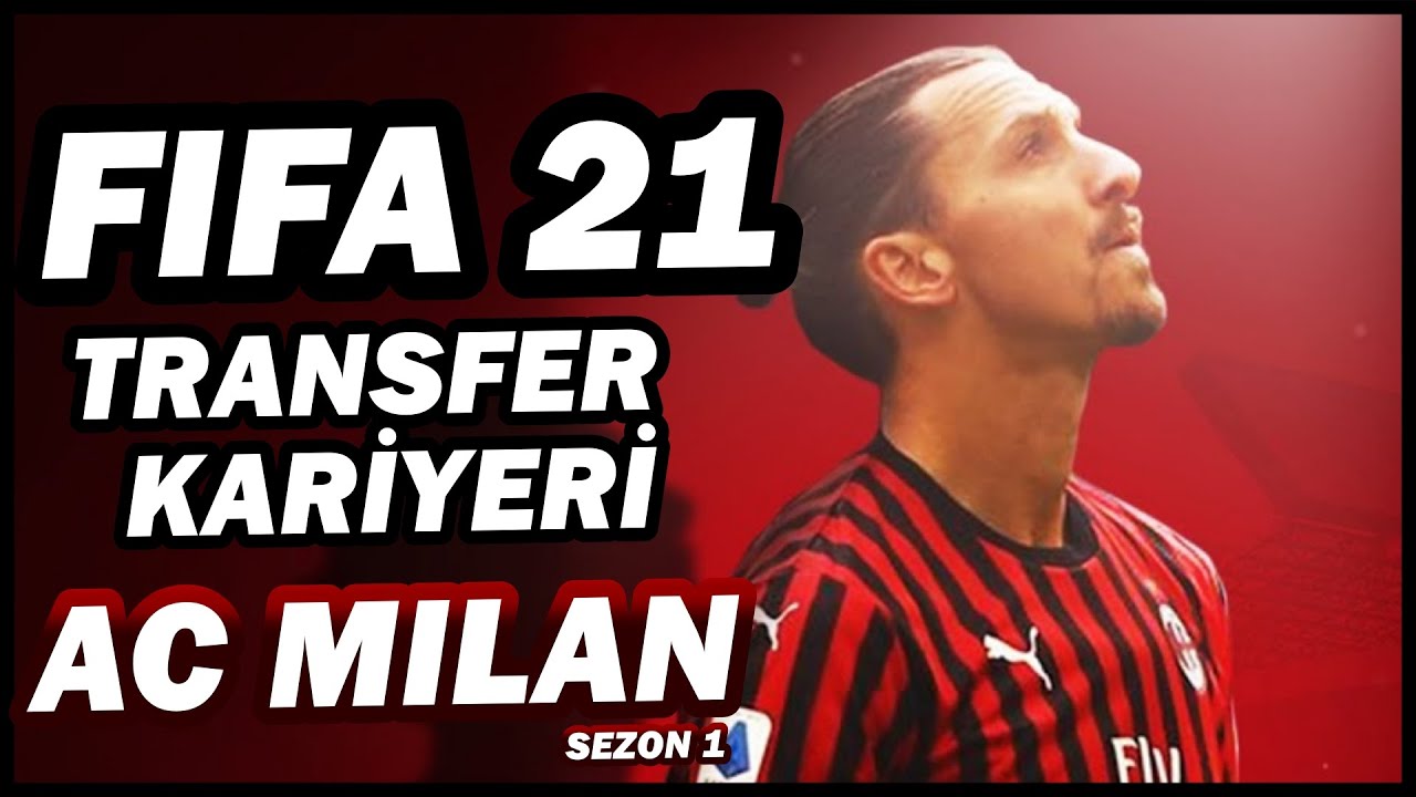 IBRAHIMOVIC'Lİ MILAN REBUILD'LENİYOR |  FIFA 21 TRANSFER KARİYERİ #1