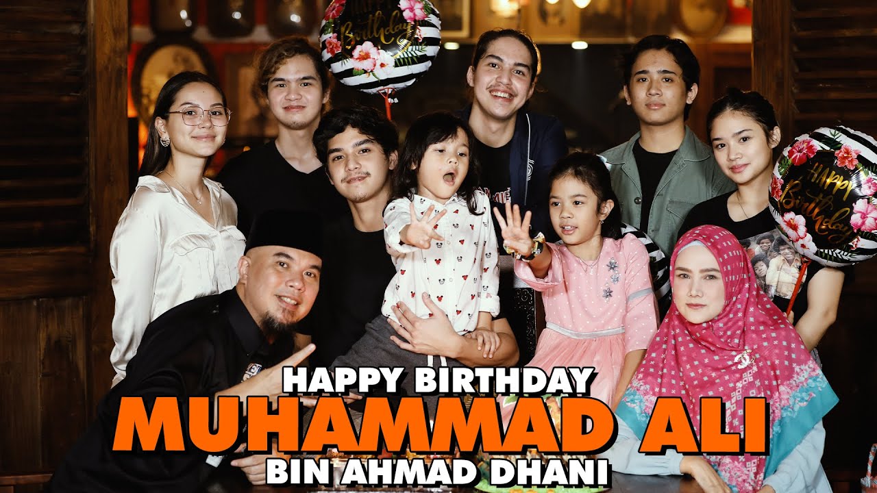 Happy birthday MUHAMMAD ALI bin AHMAD DHANI