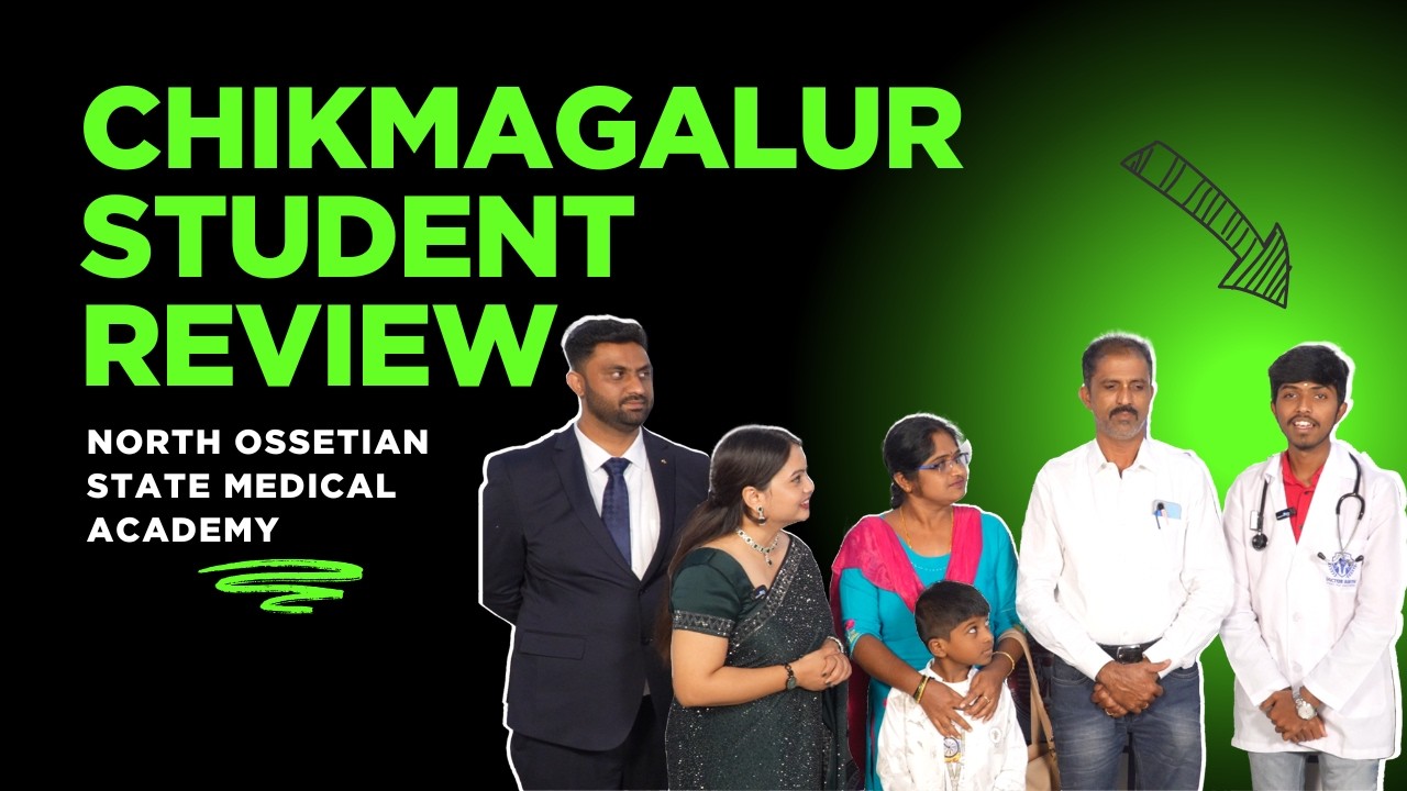 CHIKMAGALUR STUDENT REVIEW | NORTH OSSETIAN STATE MEDICAL ACADEMY | 2025 -2026 BATCH