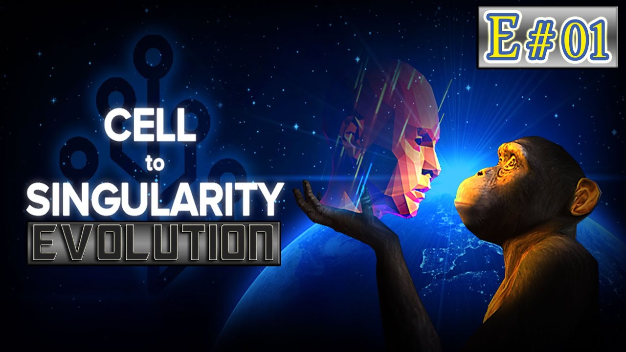 Cell to Singularity: Evolution Episode 01
