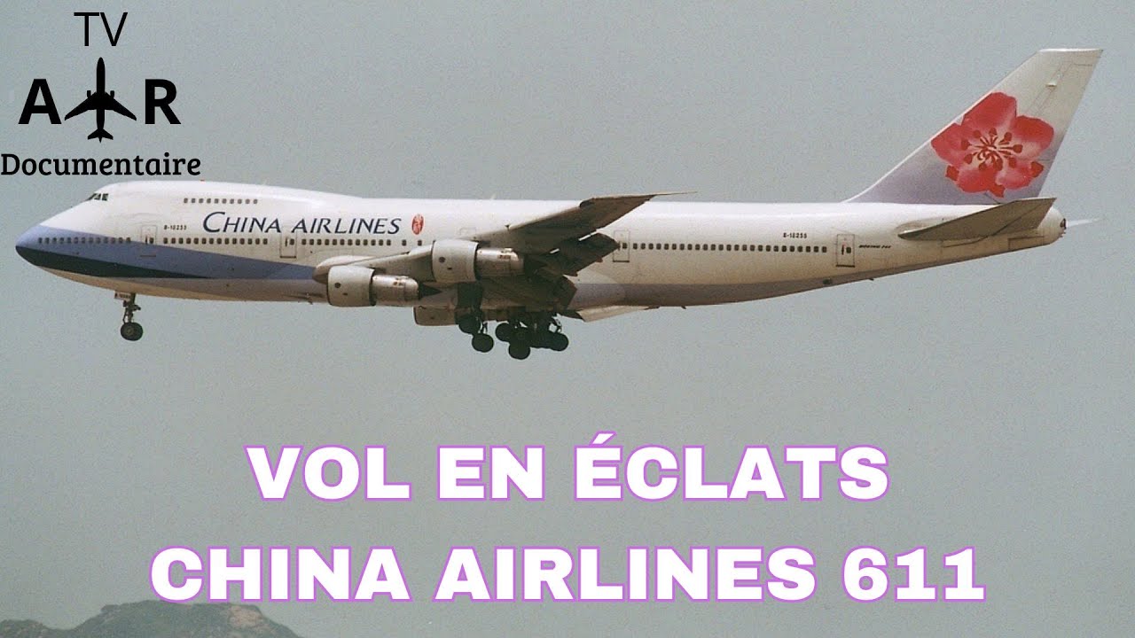 TV  Air Crash | Vol en &eacute;clats | Crash du vol CHINA AIRLINES 611