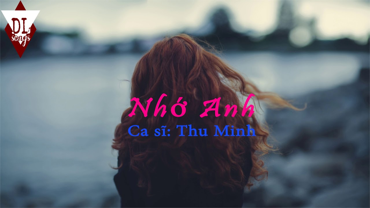 Nhớ Anh ▬ Thu Minh