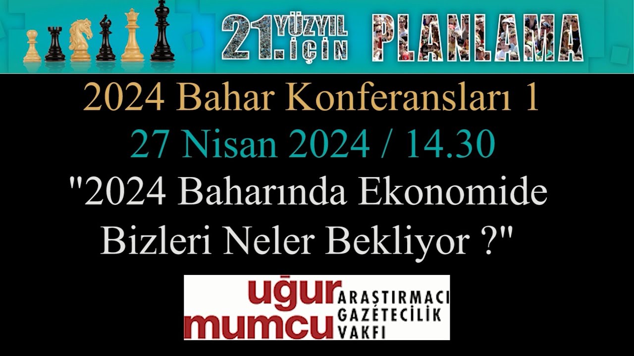 2024 Baharında Ekonomide Bizleri Neler Bekliyor ? (2024 Bahar Konferansları 1)