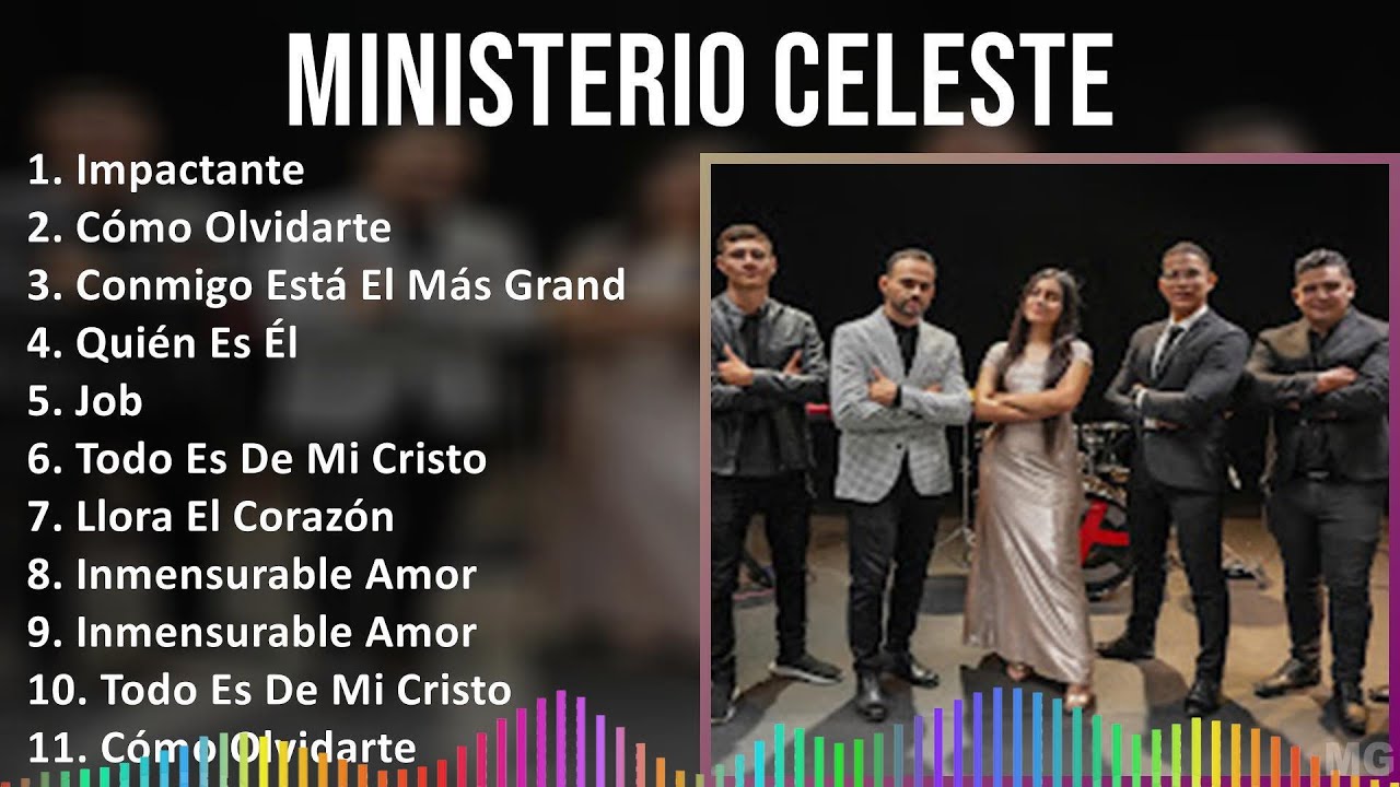Ministerio Celeste 2024 MIX Las Mejores Canciones - Impactante, C&oacute;mo Olvidarte, Conmigo Est&aacute; El ...