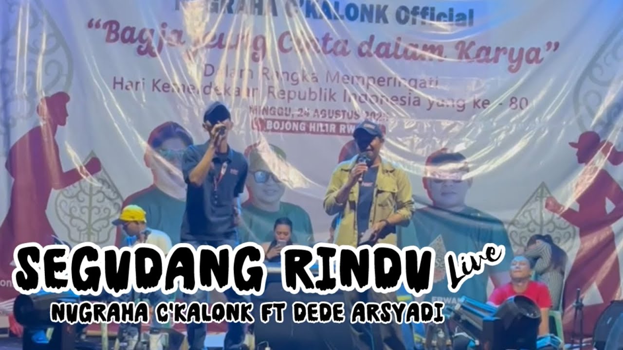 SEGUDANG RINDU - NUGRAHA C’KALONK Ft DEDE ARSYADI (Live Dangdut)