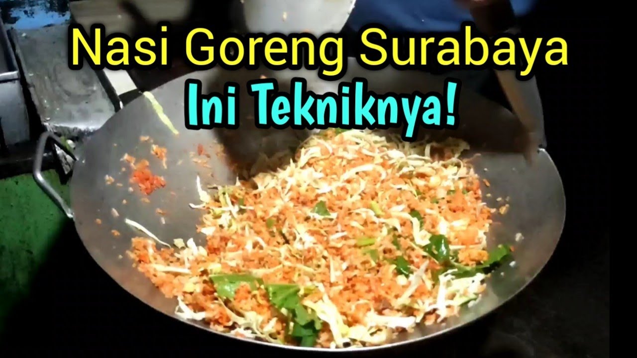 Ini Cara Abang Abang Bikin Nasi Goreng Enak ala Surabaya
