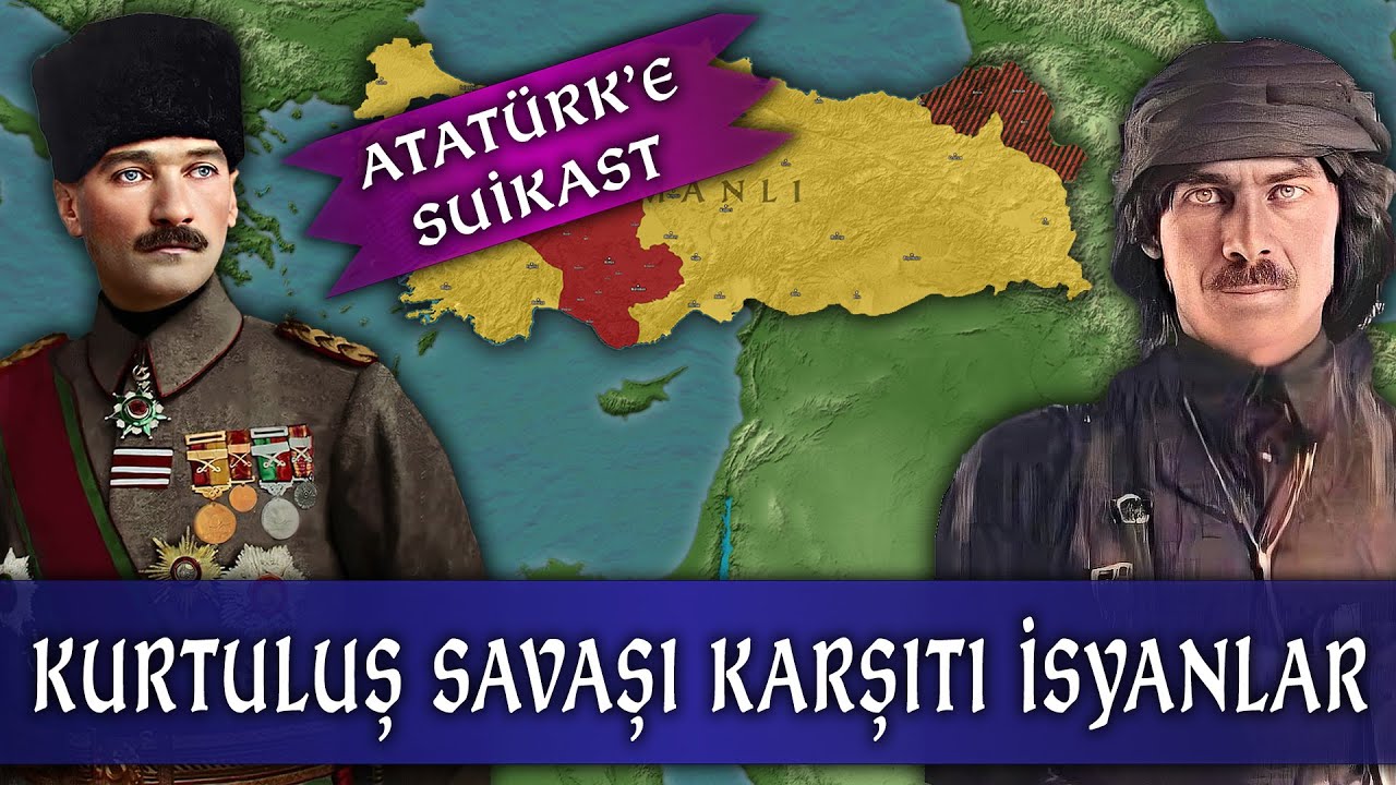 KURTULUŞ SAVAŞI KARŞITI İSYANLAR || ATAT&Uuml;RK'e SUİKAST || MİLLİ M&Uuml;CADELE D&Ouml;NEMİ #1