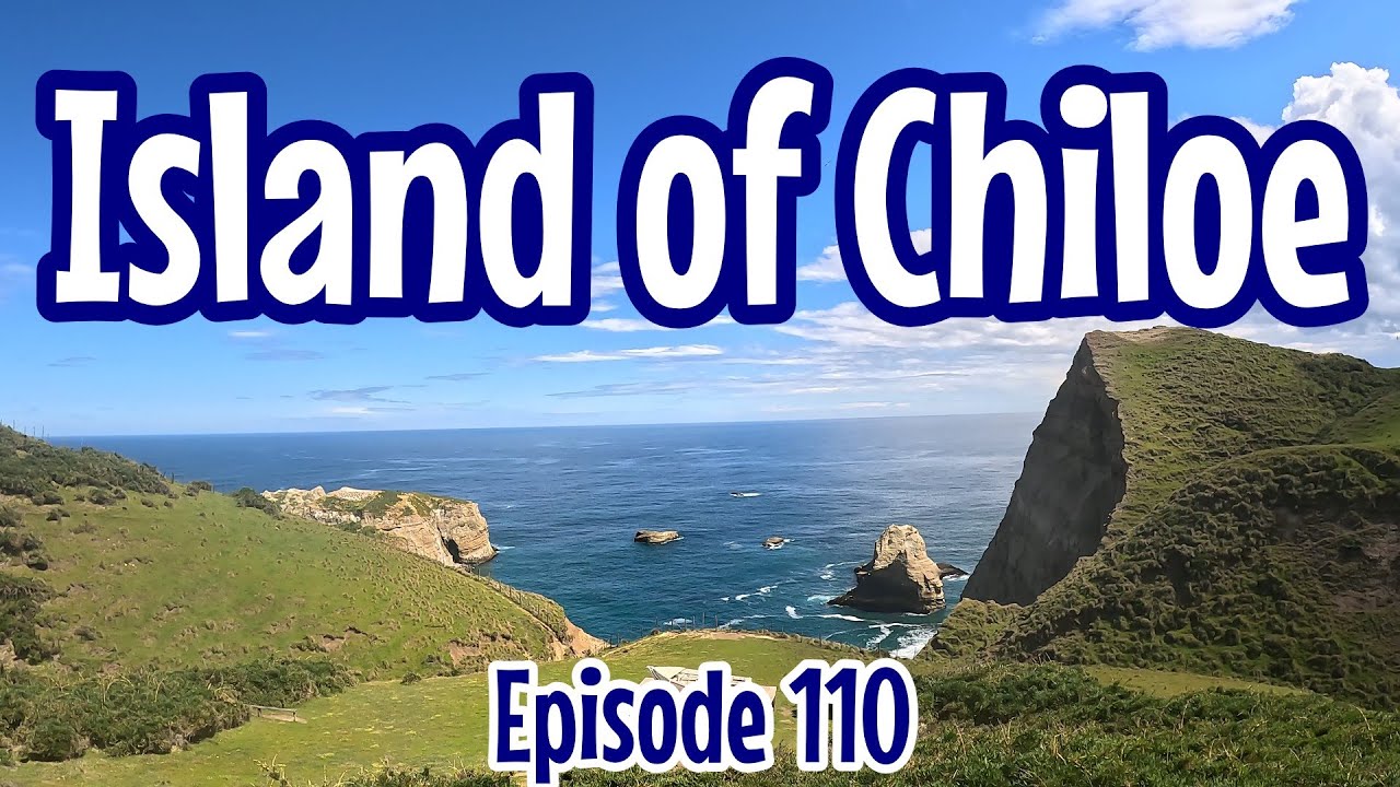 Episode 110 Chiloe Island | Penguins | Wooden Churches | Muelle de las Almas Hike | Castro | Ferry