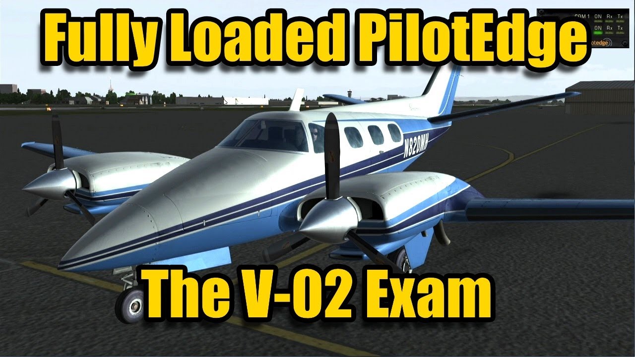 FSX FULLY LOADED PILOT EDGE - THE V-02 EXAM