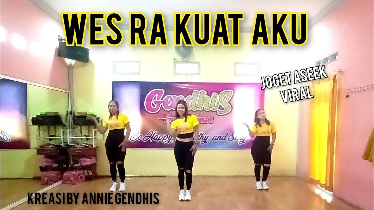 WES RA KUAT AKU || Joget asik mudah || kreasi by Annie Gendhis
