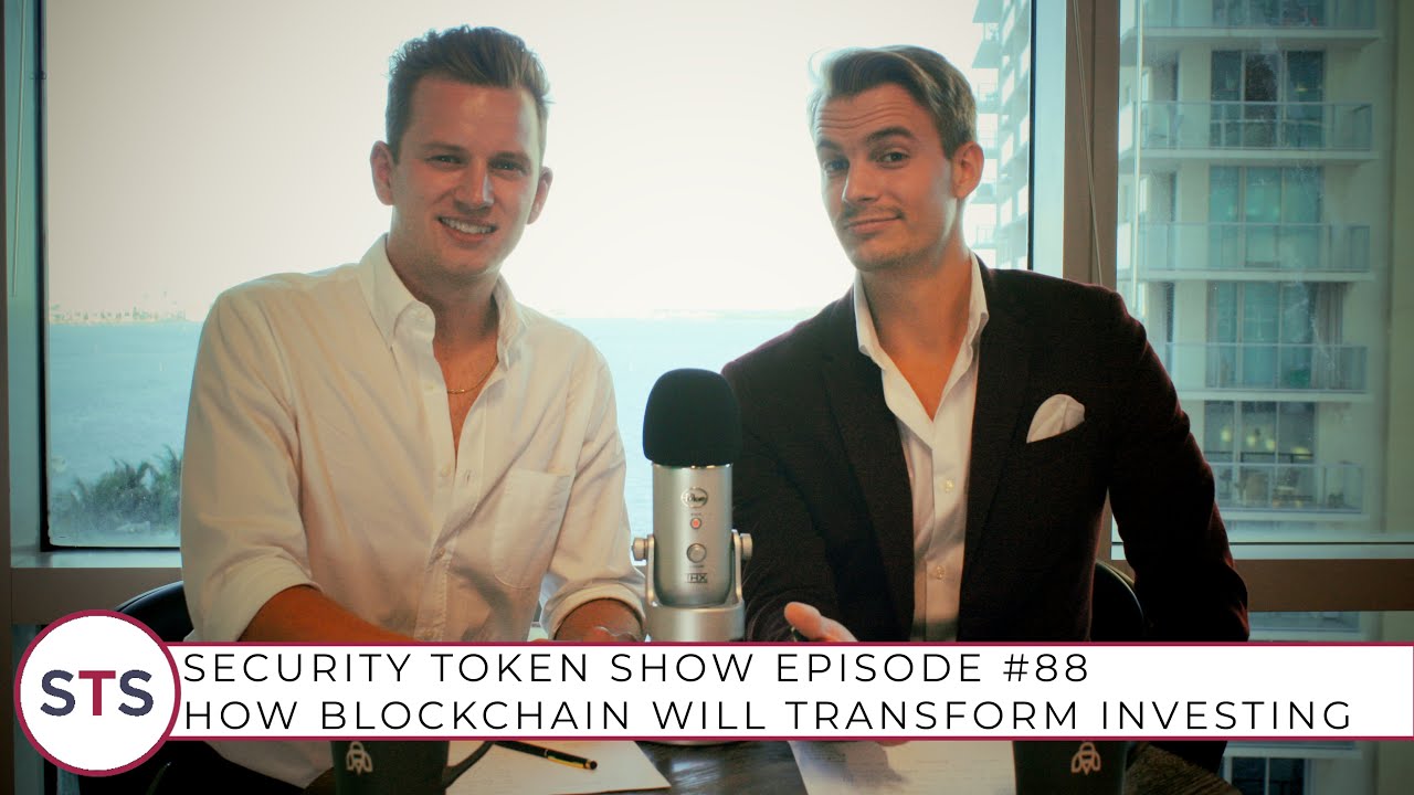 Security Token Show: #88 - How Blockchain Will Transform Investing
