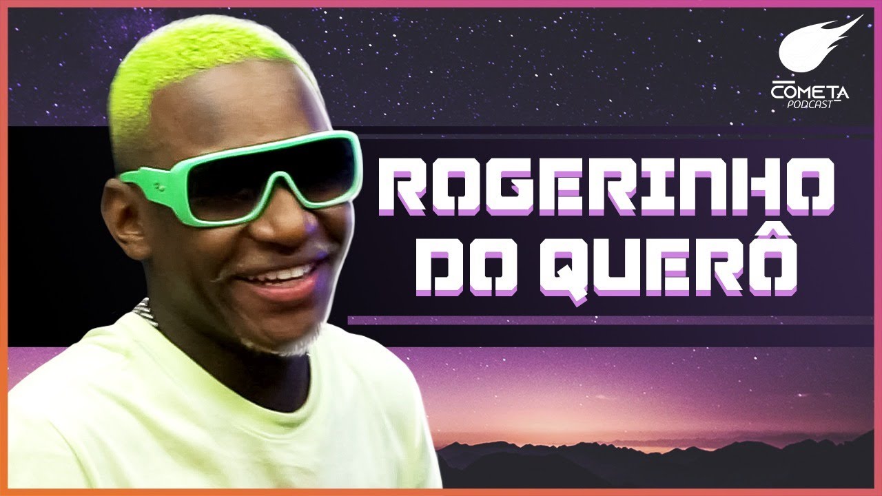 DJ ROGERINHO DO QUER&Ocirc; - Cometa Podcast #23