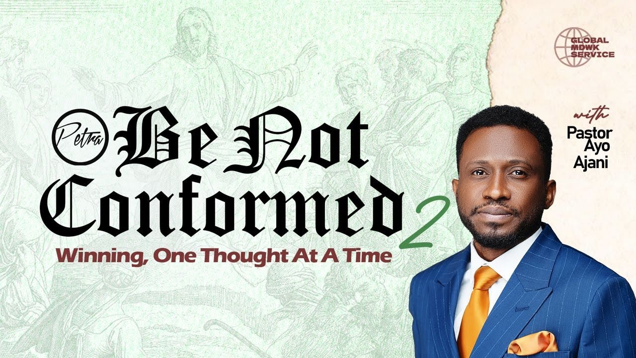 BE NOT CONFORMED II - Winning One Thought At A Time - Global MDWK Service