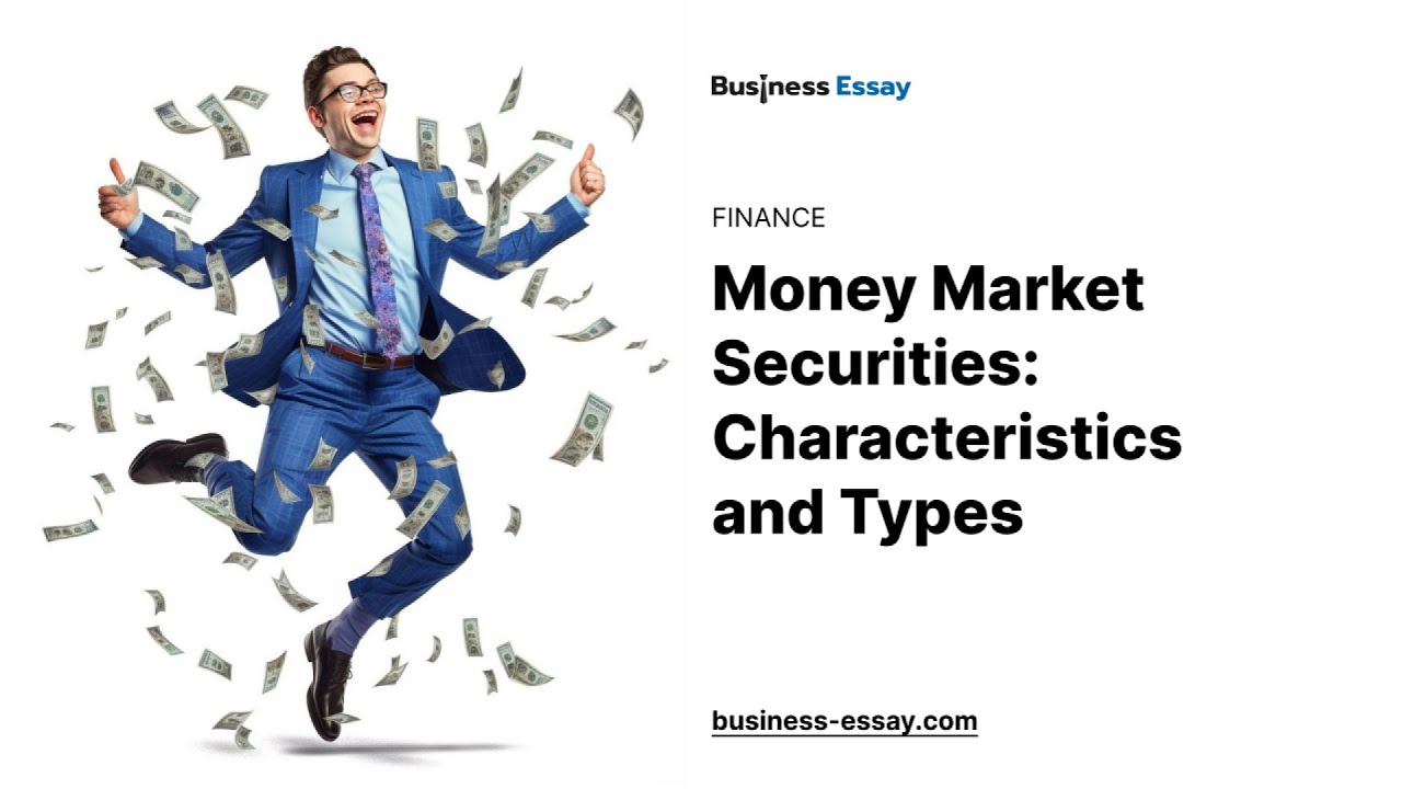 Money Market Securities: Characteristics and Types - Essay Example