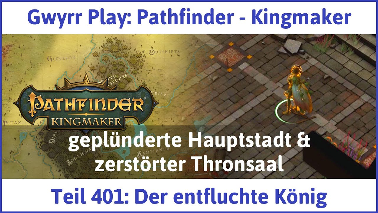 Pathfinder - Kingmaker Teil 401: Der entfluchte König - Let's Play|Deutsch