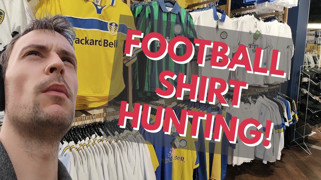 Football Shirt Hunting - Episode 1 - Leeds