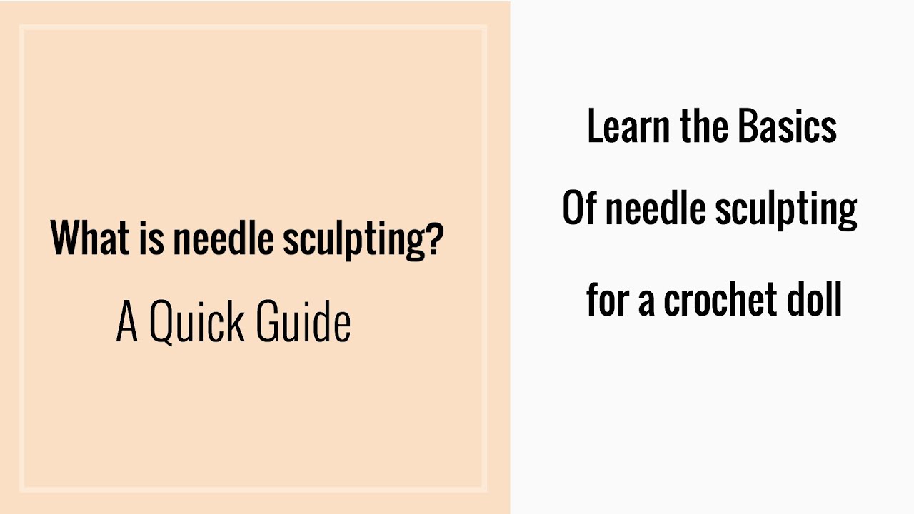 CROCHET TUTORIAL - A Quick Guide to Basic Needle Sculpting for Crochet Dolls