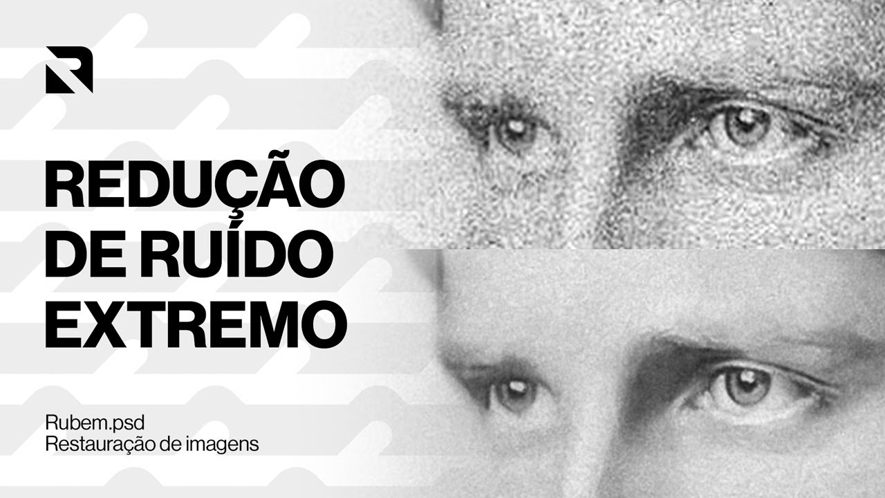 Redução de Ruído Extremo | Restauração de imagens