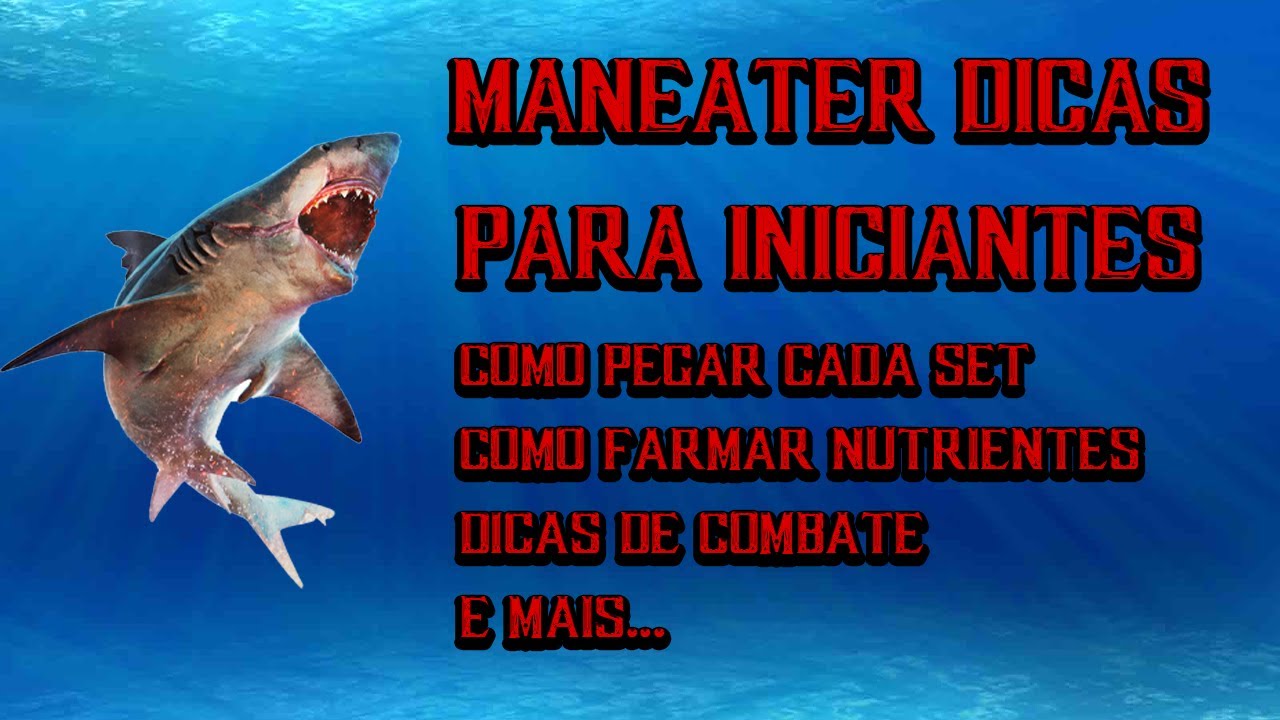 Maneater - Dicas Para Iniciantes