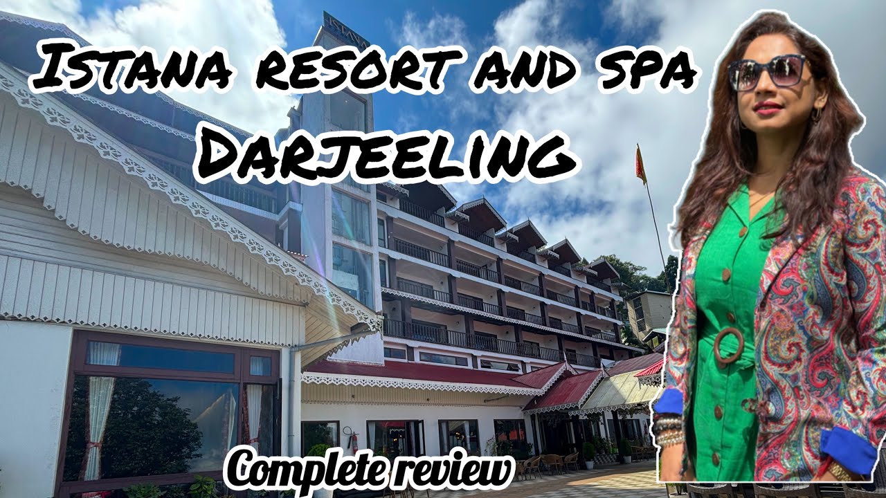 Hotel Istana Resort & Spa | Darjeeling | Darjeeling hotels | 5 star hotel in Darjeeling