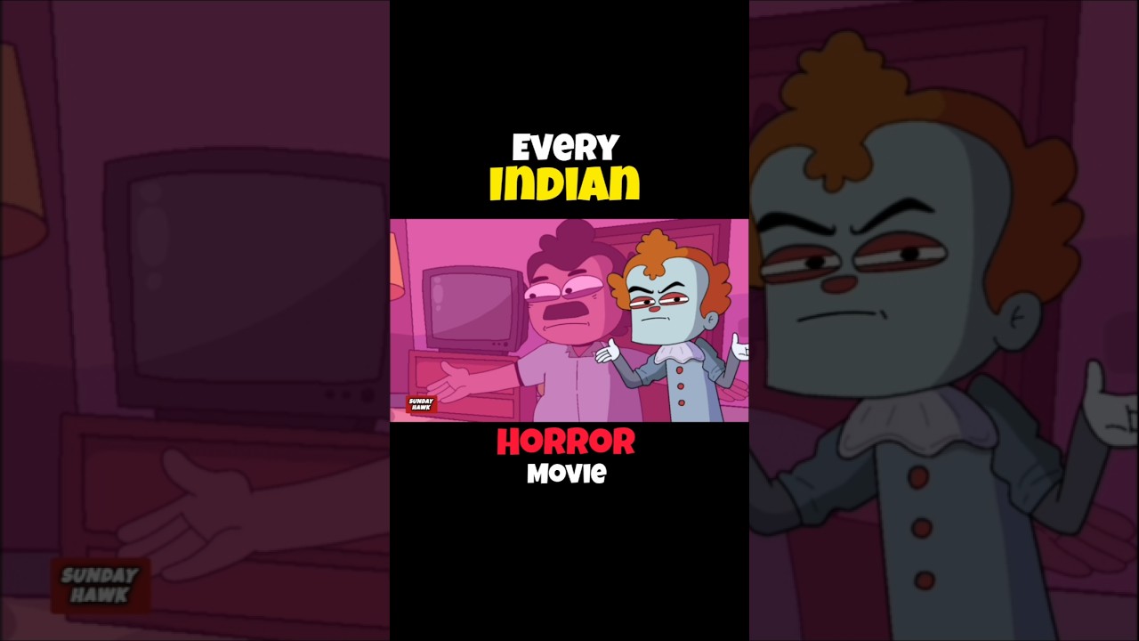 Every Indian Horror Movie Be Like 
