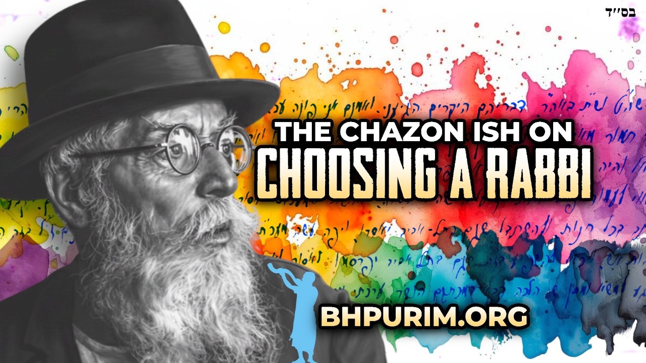 The Chazon Ish: What People Get Wrong When Choosing A Rabbi