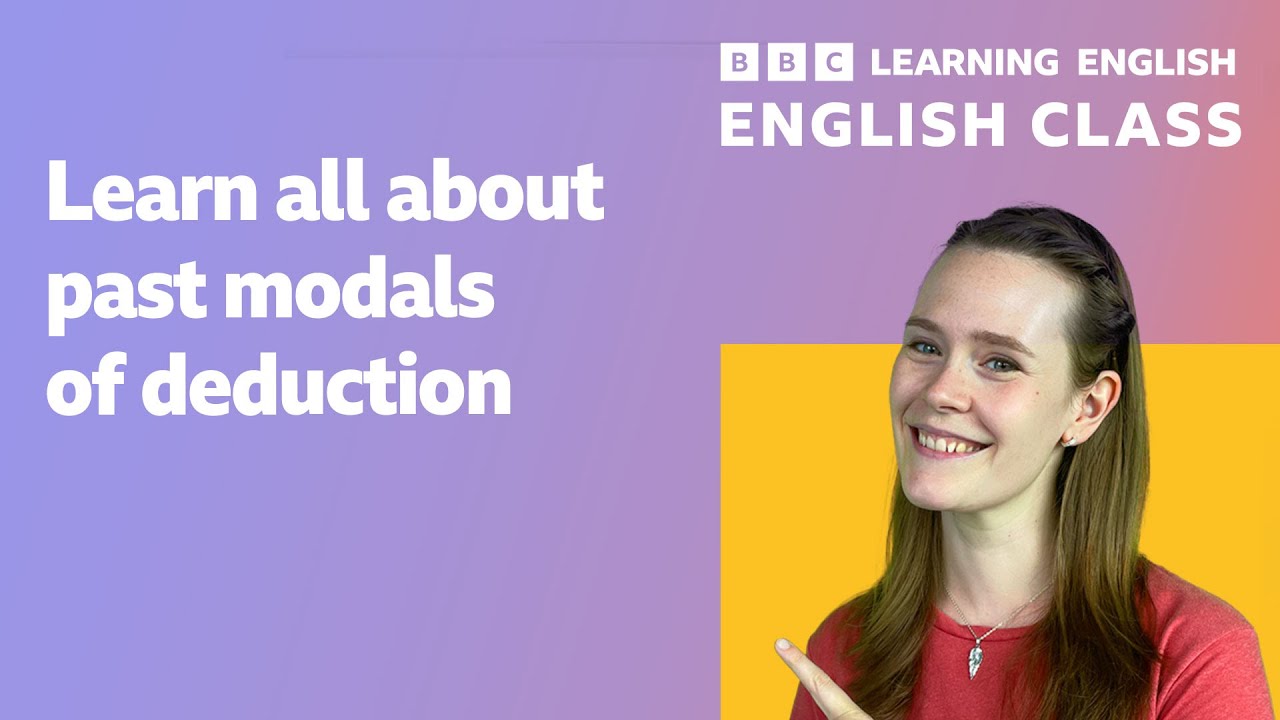 English Class: Past modals of deduction