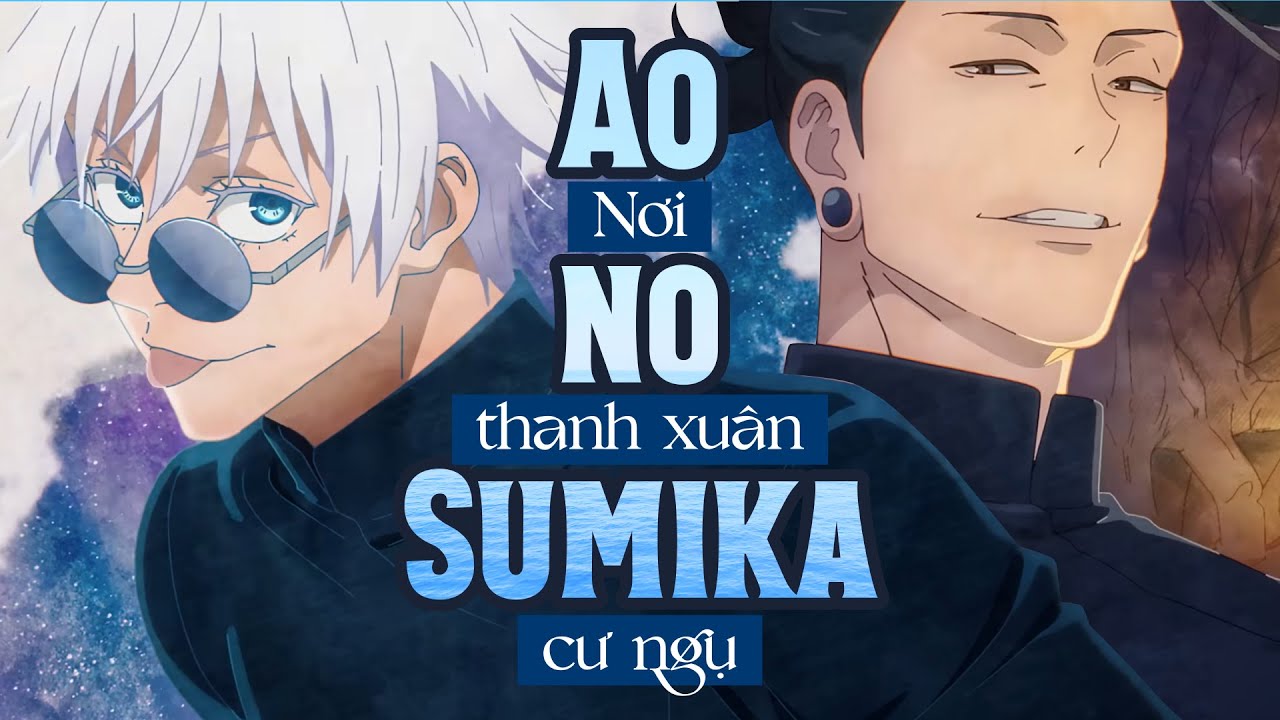 Nơi Thanh Xuân Cư Ngụ | Ao No Sumika (Where Our Blue Is) Vietnamese Version (JJK ss2 OP)
