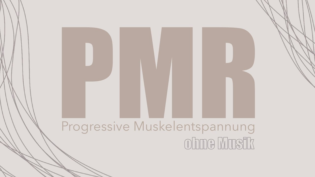 Progressive Muskelentspannung PMR (ohne Musik)