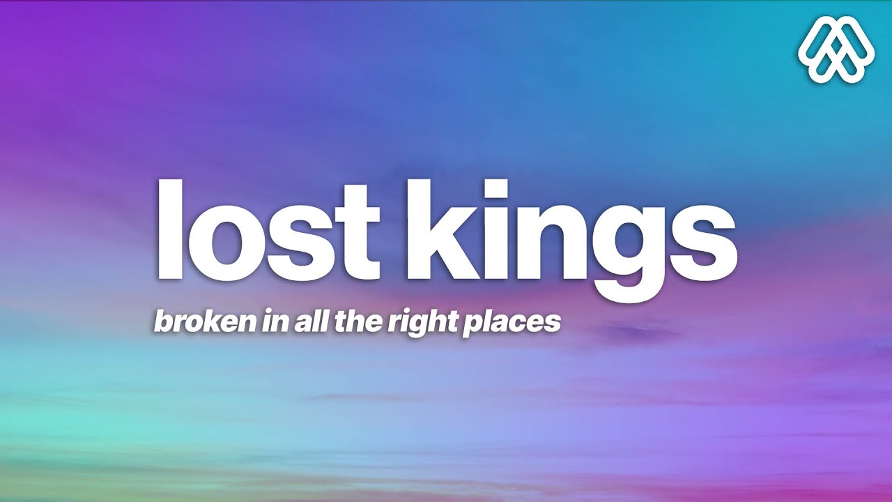 Lost Kings - Broken In All The Right Places (Lyrics) ft. MOD SUN