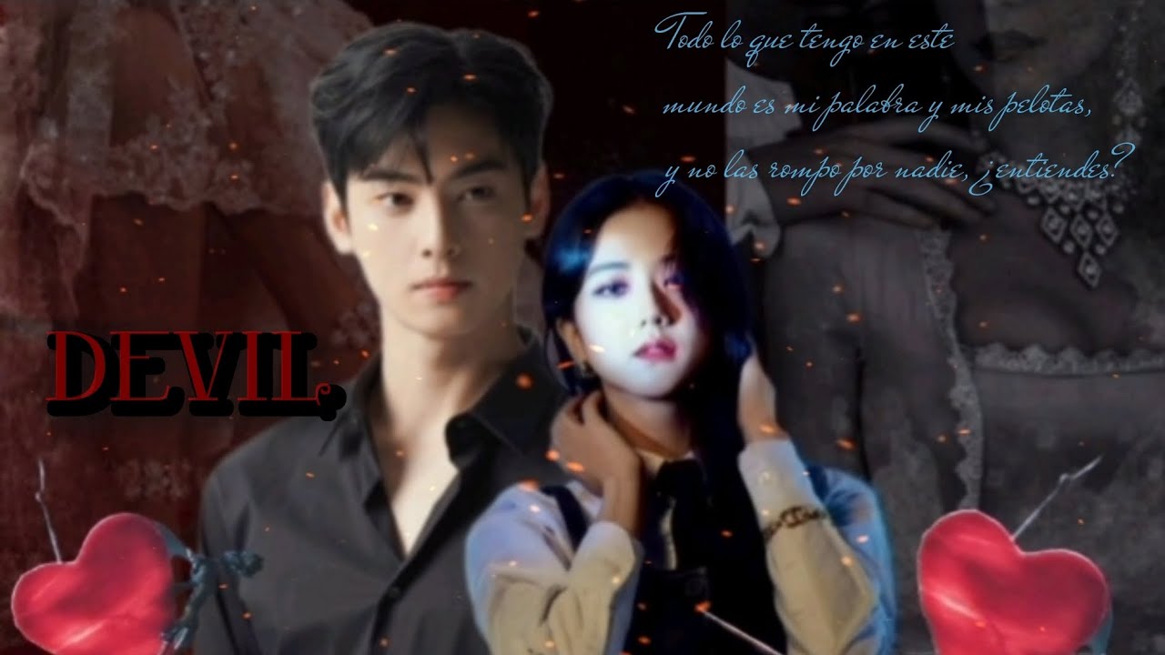 ☆●DEVIL●☆ 🖤Imagina con Cha Eun Woo 🖤♠️Capítulo  1♠️