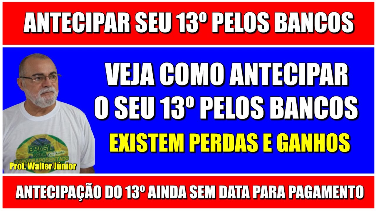 BANCOS J&Aacute; EST&Atilde;O ANTECIPANDO O SEU 13&ordm; SAL&Aacute;RIO:  VEJA REALMENTE SE VALE A PENA