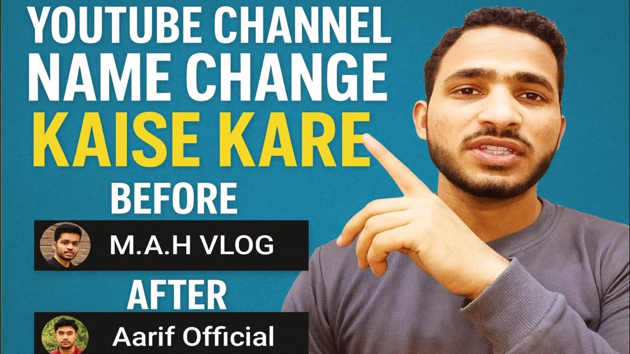 YouTube Channel Name Kaise Change Kare | M.A.H VLOG to Aarif Official | Step-By-Step Guide 