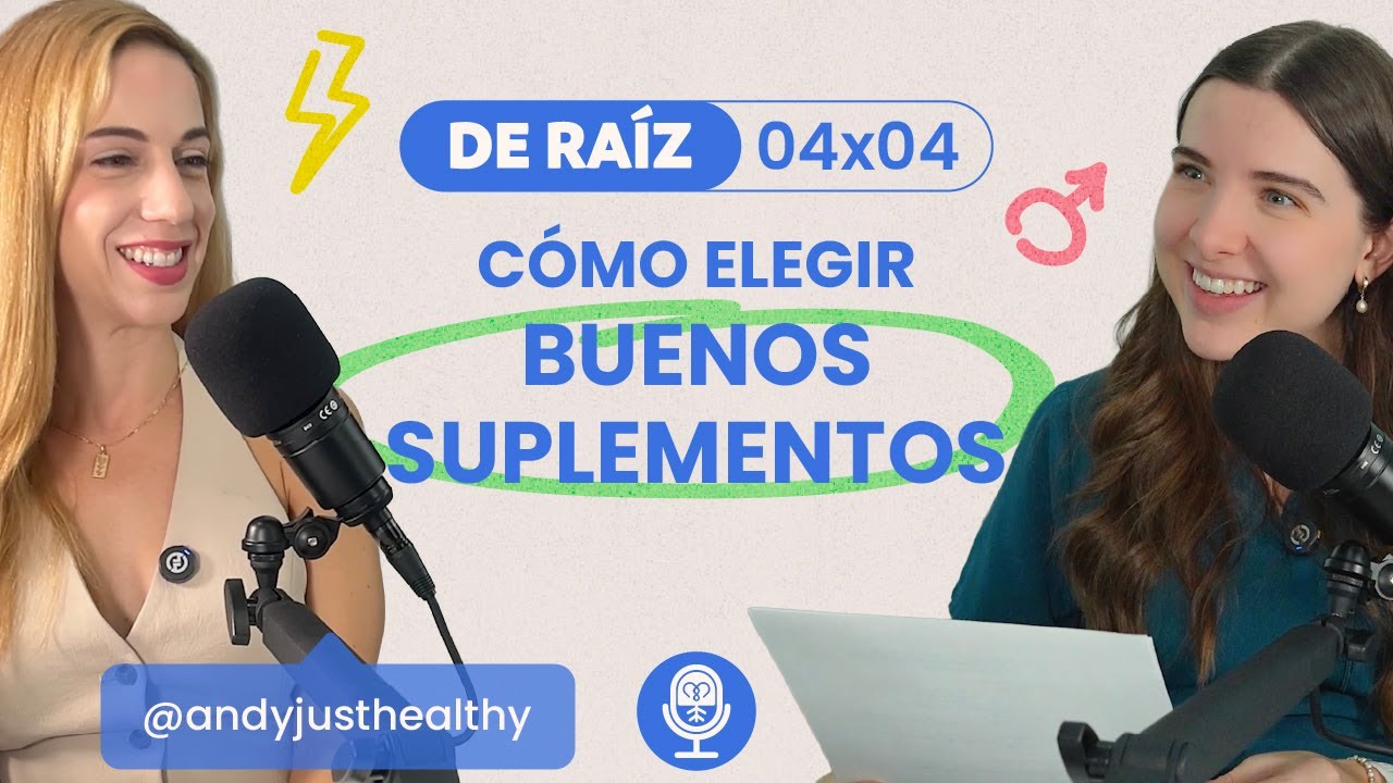 Cómo Elegir Buenos Suplementos - Podcast De Raíz 04x04 con AndyJustHealthy