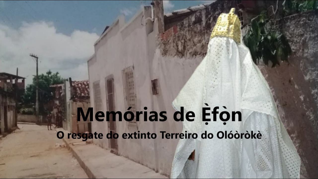 Mem&oacute;rias de Ẹ̀fọ̀n: O resgate do extinto Terreiro do Ol&oacute;&ograve;r&ograve;k&egrave;