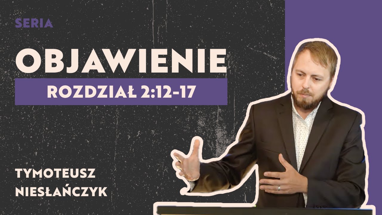 Tymoteusz Niesłańczyk - Objawienie Św. Jana Rozdział 2:12-17
