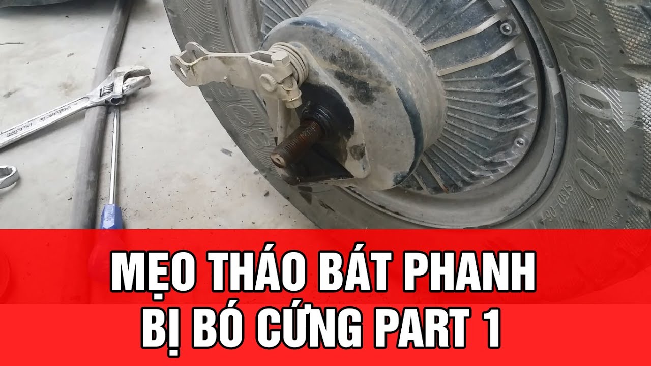 Hướng dẫn tháo bát phanh bị bó cứng trên động cơ | XE ĐIỆN THÁI PHONG
