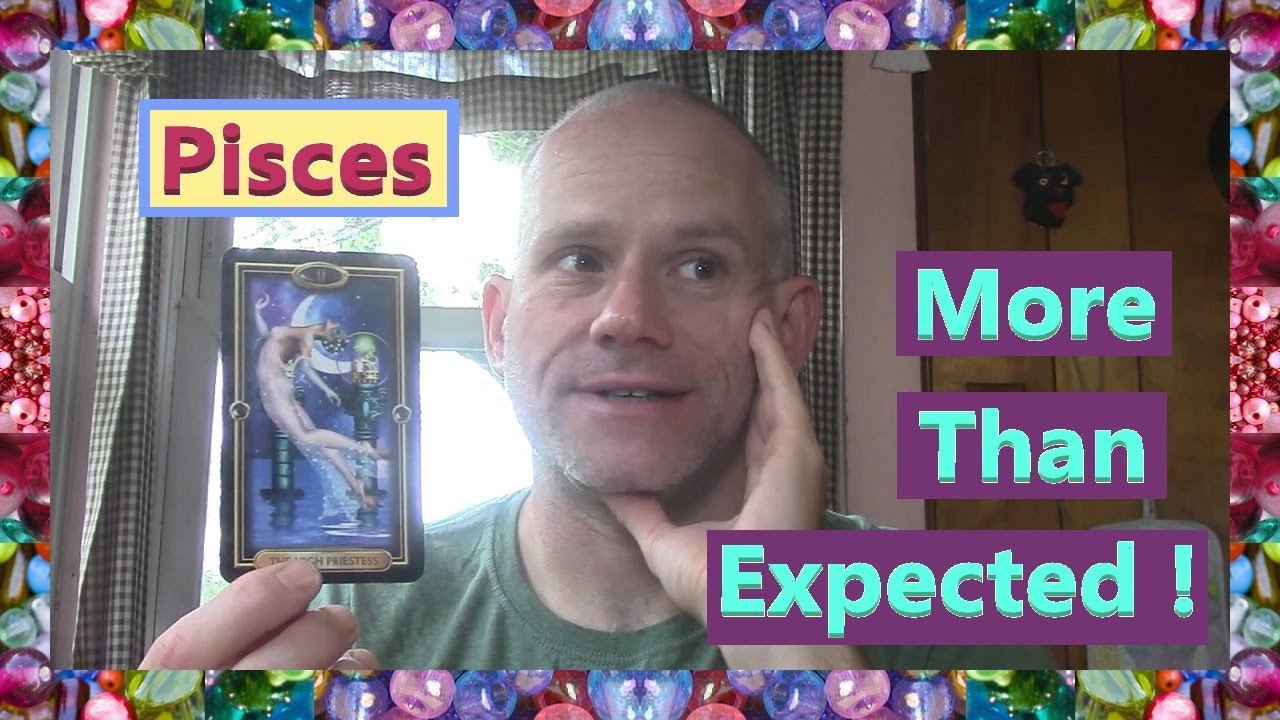 Pisces - More Than Expected !