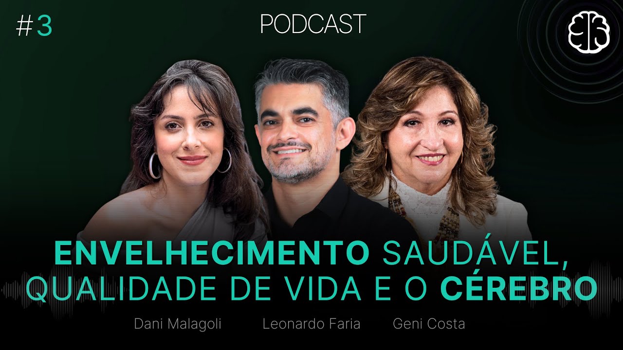 ENVELHECIMENTO saudável, qualidade de vida e o CÉREBRO | Podcast Meu Cérebro #3