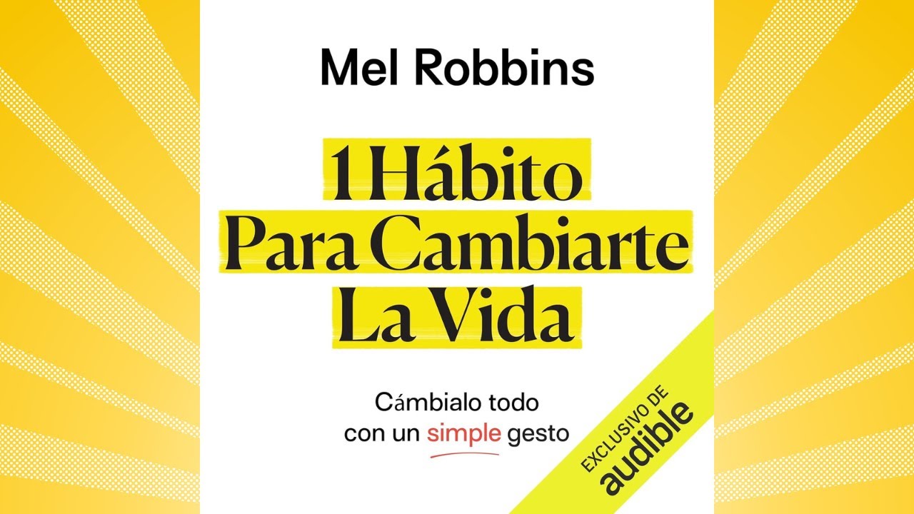 1 Hábito para cambiarte la vida Audiolibro, Mel Robbins