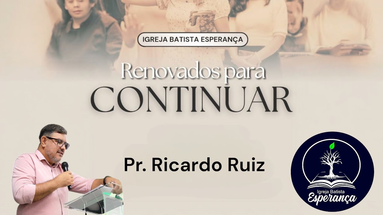 Renovados para continuar - Pr. Ricardo Ruiz 