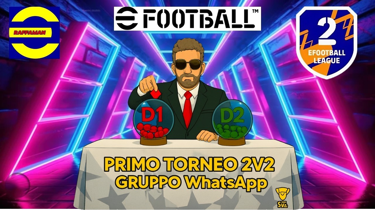 eFootball26- SORTEGGIO COPPIE TORNEO 2V2-GIRONI E GAMEPLY IN DIVISIONE-INCONTRO TOP 1 CROSSPLAY