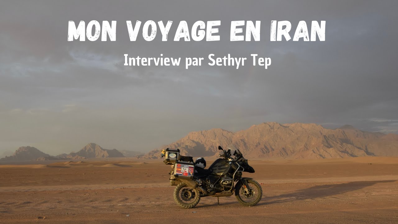 Mon voyage en Iran (interview par Sethyr Tep)